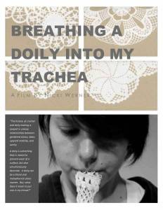 Breathing a Doily into My Trachea