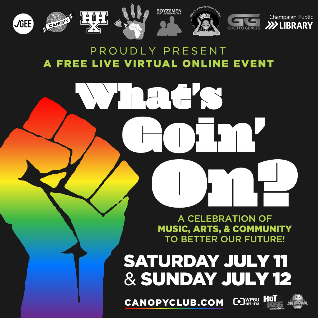 IMAGE: Black background, featuring white text overlay WHAT'S GOIN ON?, and a rainbow colored fist raised. Photo from Canopy CLub.
