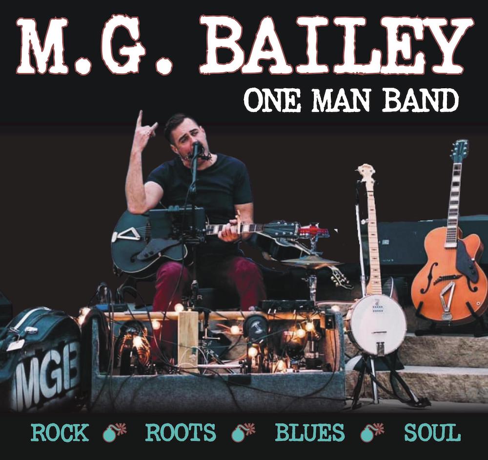 Promotional poster of musician MG Bailey with a guitar. The poster reads MG Bailey, One Man Band. Rock, roots, blues, and soul. 