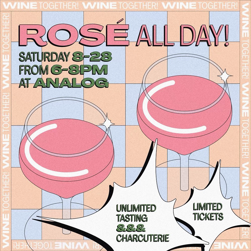In a retro pop art style, Analog Wine Bar has a poster for their Rose All Day event with unlimited tasting and charcuterie with limited tickets. Photo from Analog's Facebook page.