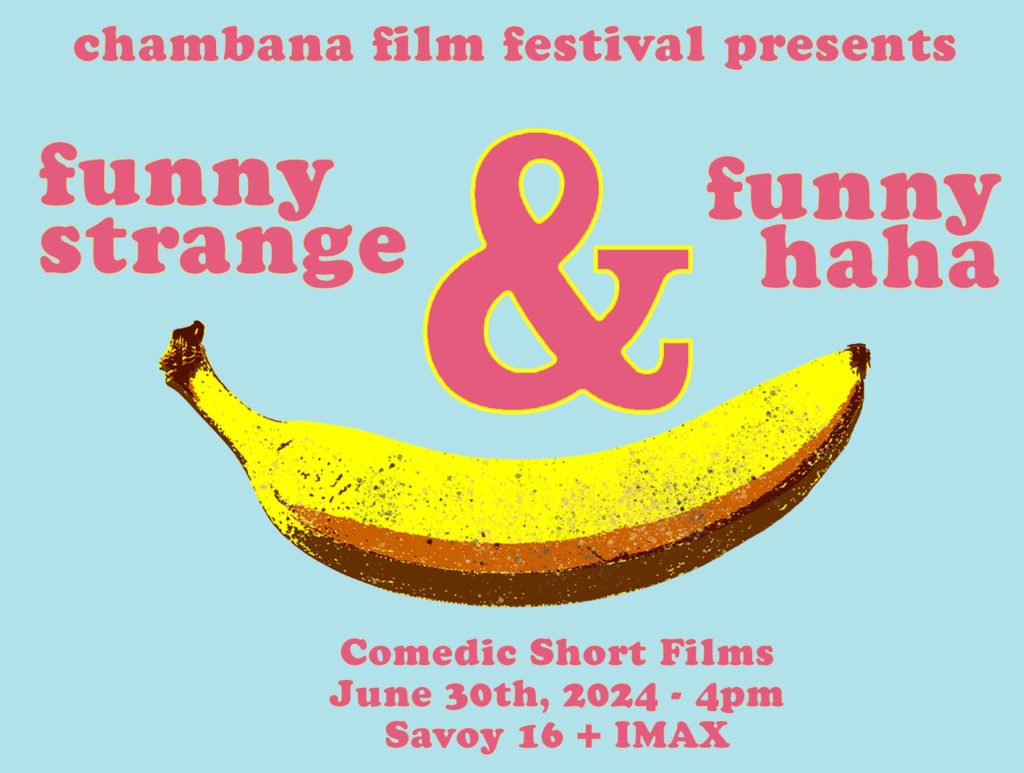 Poster for Chambana film festival featuring a cartoon image of a banana and "funny strange & funny haha" on the poster.