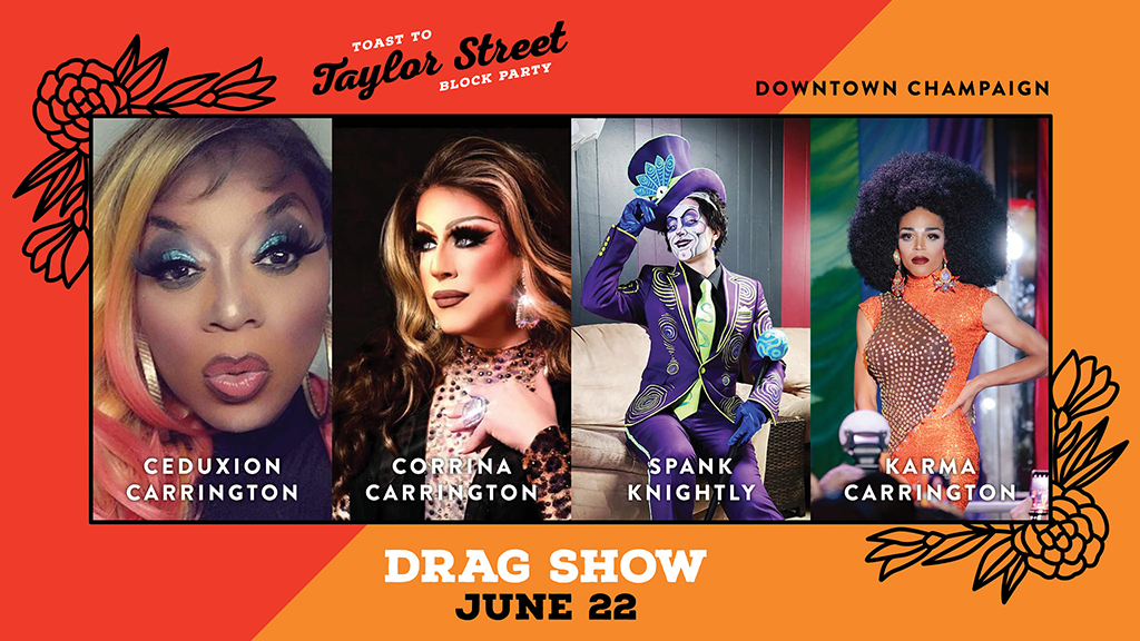 A promotional image for the Toast to Taylor Street Block Party featuring four drag performers: Ceduxion Carrington, Corrina Carrington, Spank Knightly, and Karma Carrington. Each performer is shown in glamorous makeup and outfits with their names displayed below their images.